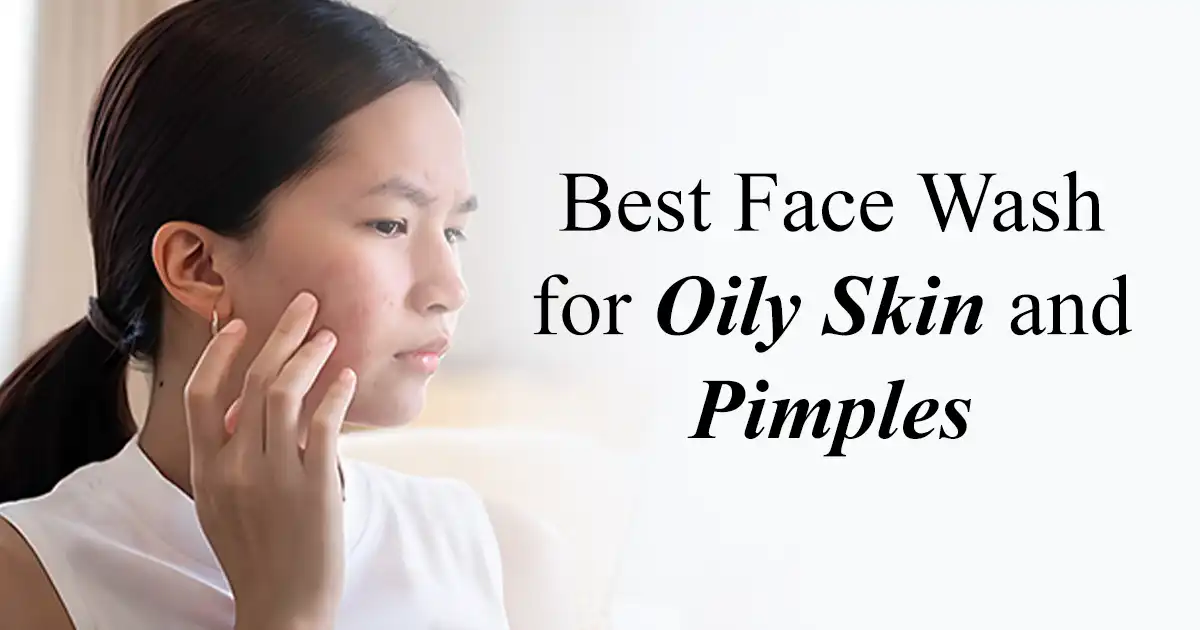 best face wash for oily skin and pimples for female